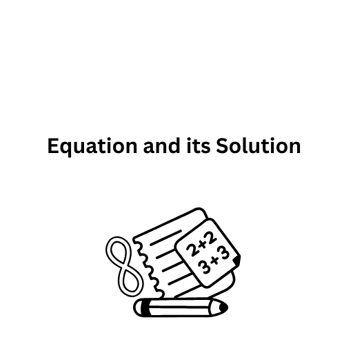 Equation and its Solution